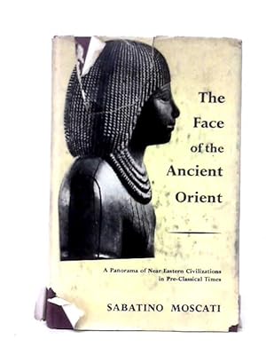 Bild des Verkufers fr The Face of the Ancient Orient zum Verkauf von World of Rare Books