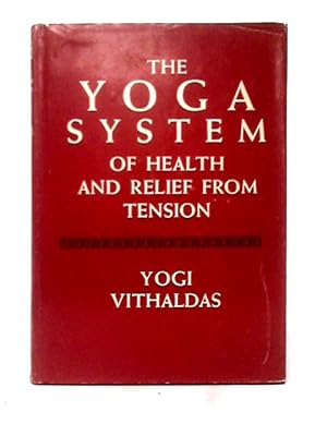 Bild des Verkufers fr Title: Yoga System of Health and Relief From Tension zum Verkauf von World of Rare Books