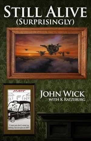 Imagen del vendedor de Still Alive (Surprisingly) by Wick, John [Paperback ] a la venta por booksXpress