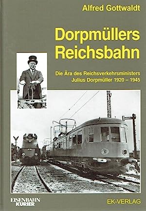 Bild des Verkufers fr Dorpmllers Reichsbahn : die ra des Reichsverkehrsministers Julius Dorpmller ; 1920 - 1945. zum Verkauf von Antiquariat Berghammer