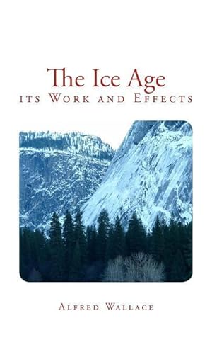 Seller image for The Ice Age: its Work and Effects for sale by moluna