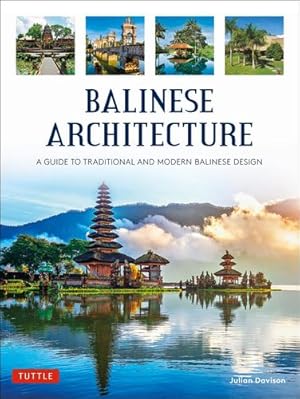 Bild des Verkufers fr Balinese Architecture: A Guide to Traditional and Modern Balinese Design (Periplus Asian Architecture Series) by Davison, Julian [Hardcover ] zum Verkauf von booksXpress