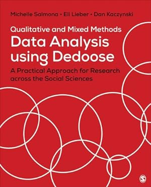 Seller image for Qualitative and Mixed Methods Data Analysis Using Dedoose: A Practical Approach for Research Across the Social Sciences by Salmona, Michelle, Lieber, Eli, Kaczynski, Dan [Paperback ] for sale by booksXpress