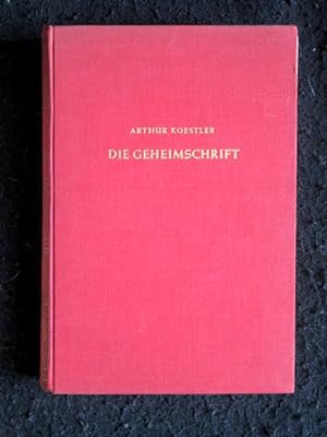 Die Geheimschrift. Bericht eines Lebens. 1932 bis 1940.