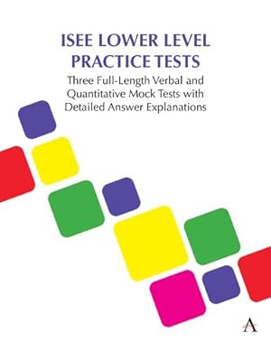 Seller image for ISEE Lower Level Practice Tests: Three Full-Length Verbal and Quantitative Mock Tests with Detailed Answer Explanations (Anthem Learning SCAT  Test Prep) by Press, Anthem [Paperback ] for sale by booksXpress