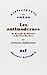 Seller image for Les antimodernes: de Joseph de Maistre a Roland Barthes [FRENCH LANGUAGE - Soft Cover ] for sale by booksXpress