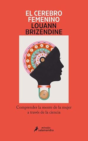 Imagen del vendedor de El cerebro femenino: Comprender la mente de la mujer a través de la ciencia/ The Female Brain (Spanish Edition) by Brizendine, Louann [Paperback ] a la venta por booksXpress