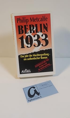 Bild des Verkufers fr Berlin 1933. Das Jahr der Machtergreifung - ein authentischer Roman. zum Verkauf von AphorismA gGmbH