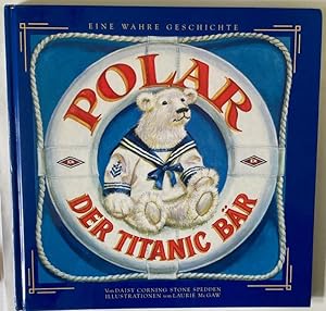 Imagen del vendedor de Polar, der Titanic Br. Eine wahre Geschichte a la venta por Antiquariat UPP