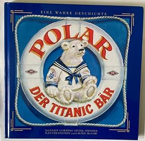 Imagen del vendedor de Polar, der Titanic- Br. Eine wahre Geschichte. a la venta por Antiquariat UPP