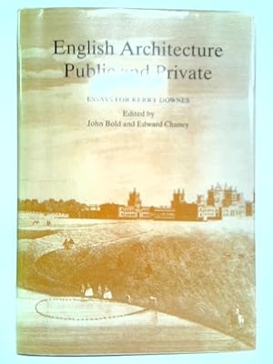 Imagen del vendedor de English Architecture - Public & Private: Essays for Kerry Downes a la venta por World of Rare Books