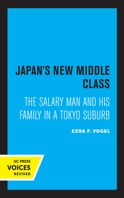 Imagen del vendedor de Japan's New Middle Class: The Salary Man and His Family in a Tokyo Suburb (Paperback or Softback) a la venta por BargainBookStores