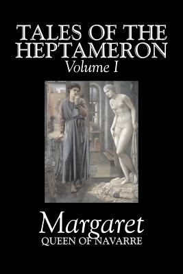 Bild des Verkufers fr Tales of the Heptameron, Vol. I of V by Margaret, Queen of Navarre, Fiction, Classics, Literary, Action & Adventure (Paperback or Softback) zum Verkauf von BargainBookStores