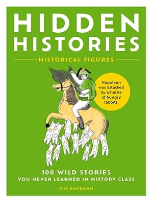 Imagen del vendedor de Hidden Histories: 100 Wild Stories You Never Learned in History Class (Paperback or Softback) a la venta por BargainBookStores