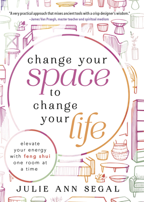 Seller image for Change Your Space to Change Your Life: Elevate Your Energy with Feng Shui One Room at a Time (Paperback or Softback) for sale by BargainBookStores
