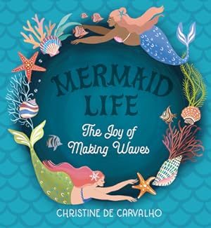 Image du vendeur pour Mermaid Life: The Joy of Making Waves (Hardback or Cased Book) mis en vente par BargainBookStores