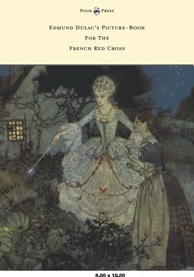 Imagen del vendedor de Edmund Dulac's Picture-Book For The French Red Cross (Hardback or Cased Book) a la venta por BargainBookStores