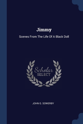 Seller image for Jimmy: Scenes From The Life Of A Black Doll (Paperback or Softback) for sale by BargainBookStores