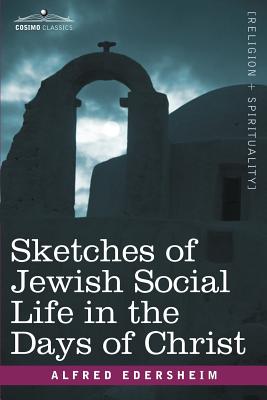 Bild des Verkufers fr Sketches of Jewish Social Life in the Days of Christ (Paperback or Softback) zum Verkauf von BargainBookStores