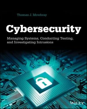Imagen del vendedor de Cybersecurity: Managing Systems, Conducting Testing, and Investigating Intrusions (Paperback or Softback) a la venta por BargainBookStores