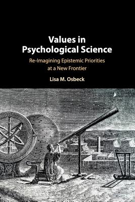 Bild des Verkufers fr Values in Psychological Science: Re-Imagining Epistemic Priorities at a New Frontier (Paperback or Softback) zum Verkauf von BargainBookStores