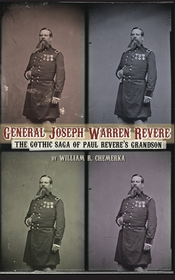 Bild des Verkufers fr General Joseph Warren Revere (hardback): The Gothic Saga of Paul Revere's Grandson (Hardback or Cased Book) zum Verkauf von BargainBookStores