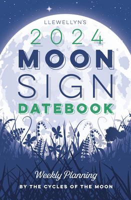 Image du vendeur pour Llewellyn's 2024 Moon Sign Datebook: Weekly Planning by the Cycles of the Moon (Calendar) mis en vente par BargainBookStores