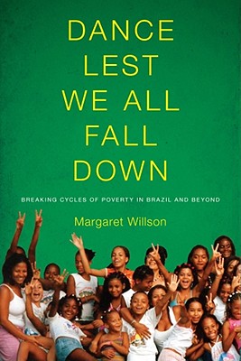 Seller image for Dance Lest We All Fall Down: Breaking Cycles of Poverty in Brazil and Beyond (Paperback or Softback) for sale by BargainBookStores