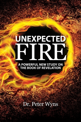 Seller image for Unexpected Fire: A Powerful New Study on the Book of Revelation (Paperback or Softback) for sale by BargainBookStores