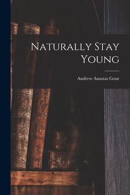 Image du vendeur pour Naturally Stay Young (Paperback or Softback) mis en vente par BargainBookStores