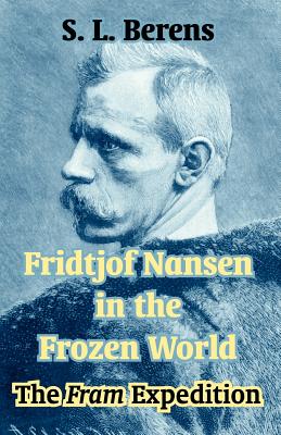 Image du vendeur pour Fridtjof Nansen in the Frozen World: The Fram Expedition (Paperback or Softback) mis en vente par BargainBookStores