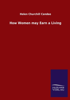 Immagine del venditore per How Women may Earn a Living (Paperback or Softback) venduto da BargainBookStores
