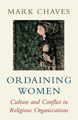 Seller image for Ordaining Women: Culture and Conflict in Religious Organizations (Paperback or Softback) for sale by BargainBookStores