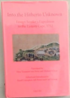 Seller image for Into the Hitherto Unknown : Ensign Beutler's Expedition to the Eastern Cape, 1752 for sale by Chapter 1