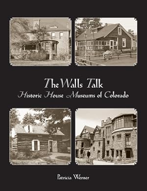 Seller image for The Walls Talk: Historic House Museums of Colorado (Paperback or Softback) for sale by BargainBookStores