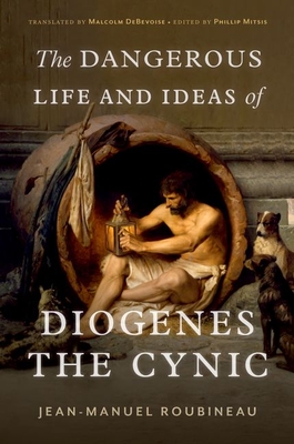 Bild des Verkufers fr The Dangerous Life and Ideas of Diogenes the Cynic (Hardback or Cased Book) zum Verkauf von BargainBookStores