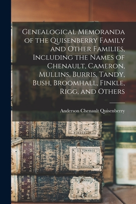 Seller image for Genealogical Memoranda of the Quisenberry Family and Other Families, Including the Names of Chenault, Cameron, Mullins, Burris, Tandy, Bush, Broomhall (Paperback or Softback) for sale by BargainBookStores