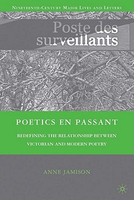 Bild des Verkufers fr Poetics En Passant: Redefining the Relationship Between Victorian and Modern Poetry (Hardback or Cased Book) zum Verkauf von BargainBookStores