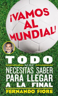 Seller image for Vamos Al Mundial!: Todo Lo Que Necesitas Saber Para Lleger a la Final (Paperback or Softback) for sale by BargainBookStores