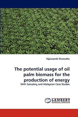 Seller image for The potential usage of oil palm biomass for the production of energy (Paperback or Softback) for sale by BargainBookStores