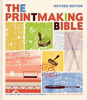 Imagen del vendedor de Printmaking Bible, Revised Edition: The Complete Guide to Materials and Techniques (Hardback or Cased Book) a la venta por BargainBookStores