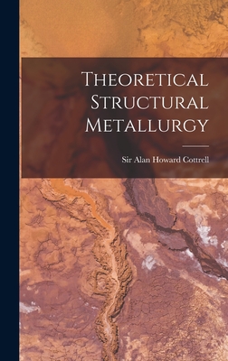 Seller image for Theoretical Structural Metallurgy (Hardback or Cased Book) for sale by BargainBookStores