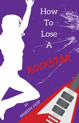 Seller image for How To Lose A Rockstar (Paperback or Softback) for sale by BargainBookStores