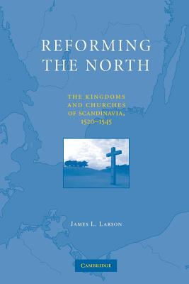 Immagine del venditore per Reforming the North: The Kingdoms and Churches of Scandinavia, 1520-1545 (Paperback or Softback) venduto da BargainBookStores