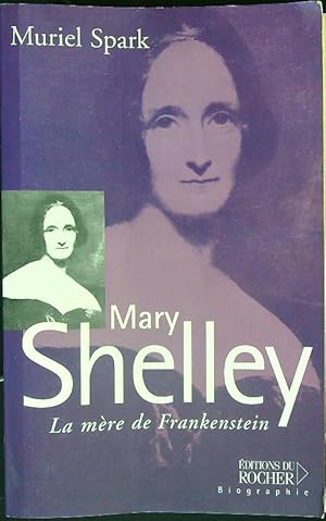 Image du vendeur pour Mary Shelley: La mere de Frankenstein mis en vente par Miliardi di Parole