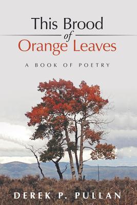 Bild des Verkufers fr This Brood of Orange Leaves: A Book of Poetry (Paperback or Softback) zum Verkauf von BargainBookStores