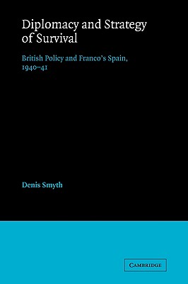 Bild des Verkufers fr Diplomacy and Strategy of Survival: British Policy and Franco's Spain, 1940-41 (Paperback or Softback) zum Verkauf von BargainBookStores