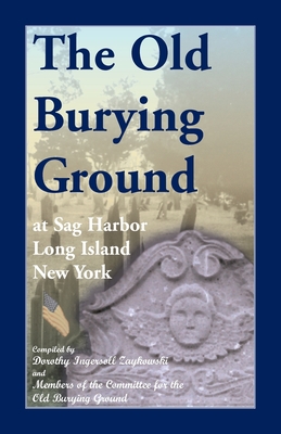 Bild des Verkufers fr The Old Burying Ground at Sag Harbor Long Island, New York (Paperback or Softback) zum Verkauf von BargainBookStores