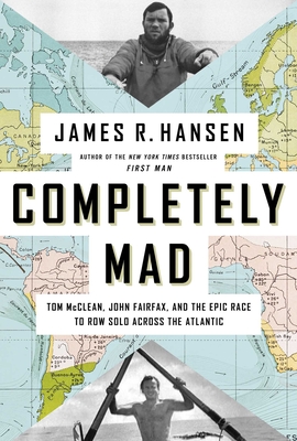 Seller image for Completely Mad: Tom McClean, John Fairfax, and the Epic Race to Row Solo Across the Atlantic (Hardback or Cased Book) for sale by BargainBookStores
