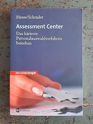 Bild des Verkufers fr Assessment Center - Das hrteste Personalauswahlverfahren bestehen zum Verkauf von Versandantiquariat Cornelius Lange